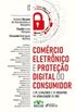 Comrcio eletrnico e proteo digital do consumidor
