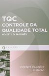TQC. Controle da Qualidade Total no Estilo Japonês
