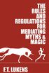 The Rules and Regulations for Mediating Myths & Magic