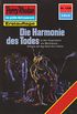 Perry Rhodan 1328: Die Harmonie des Todes: Perry Rhodan-Zyklus "Die Gnger des Netzes" (Perry Rhodan-Erstauflage) (German Edition)