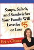 Soups, Salads, and Sandwiches Your Family Will Love for $5 or Less (English Edition)