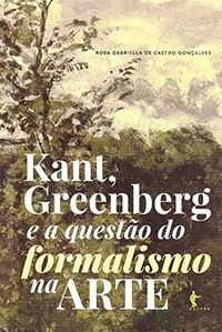 Kant, Greenberg e a Questo do Formalismo na Arte