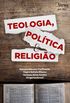 Teologia, poltica e religio (Atena Editora)