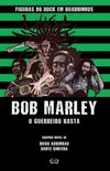 Bob Marley - O Guerreiro Rasta