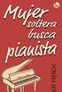 Mujer soltera busca pianista (Top Novel) (Spanish Edition)