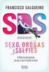 Sexo, Drogas e Selfies