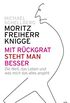 Mit Rckgrat steht man besser: Die Welt, das Leben und was mich das alles angeht (Lbbe Sachbuch) (German Edition)