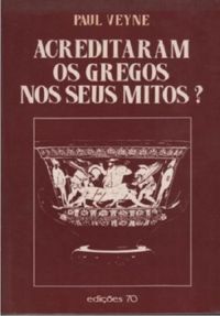 Acreditaram os Gregos em seus Mitos?