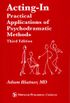 Acting-In: Practical Applications of Psychodramatic Methods, Third Edition (English Edition)