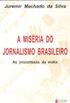 As misrias do jornalismo brasileiro 
