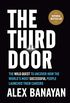 The Third Door: The Wild Quest to Uncover How the World