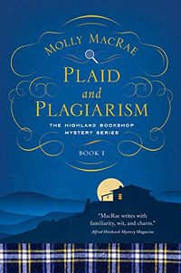 Plaid and Plagiarism - The Highland Bookshop Mystery Series - Book 1