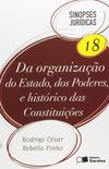 Da Organizao do Estado, dos Poderes, e Histrico das Constituies - Volume 18. Coleo Sinopses Jurdicas