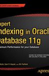 Expert Indexing in Oracle Database 11g: Maximum Performance for your Database (Expert