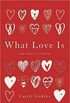 What Love Is: And What It Could Be