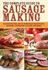 The Complete Guide to Sausage Making: Mastering the Art of Homemade Bratwurst, Bologna, Pepperoni, Salami, and More (English Edition)