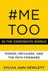 #MeToo in the Corporate World: Power, Privilege, and the Path Forward (English Edition)