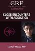 Close Encounters with Addiction (English Edition)
