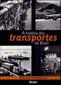 A Histria Dos Transportes No Brasil