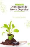 Guia Pratico - Montagem De Horta Organica Em Qualquer Espao