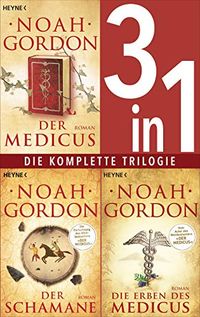 Die Medicus-Saga Band 1-3: - Der Medicus / Der Schamane / Die Erben des Medicus (3in1-Bundle): Die komplette Trilogie (German Edition)
