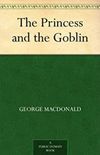 The Princess and the Goblin (English Edition)