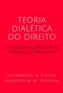Teoria Dialtica do Direito: a filosofia jurdica de Roberto Lyra Filho