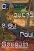 Paul Gauguin: o outro e eu