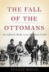 The Fall of the Ottomans: The Great War in the Middle East (English Edition)