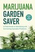 Marijuana Garden Saver: A Field Guide to Identifying and Correcting Cannabis Problems (English Edition)