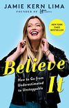 Believe IT: How to Go from Underestimated to Unstoppable (English Edition)