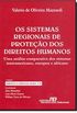 Os Sistemas Regionais De Proteao Dos Direitos Humanos