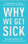 Why We Get Sick: The Hidden Epidemic at the Root of Most Chronic Diseaseand How to Fight It (English Edition)