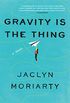 Gravity Is the Thing: A Novel (English Edition)