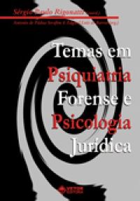 Temas em Psiquiatria Forense e Psicologia Jurdica. Vol. I