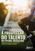A Prospeco do Talento no Futebol Brasileiro