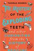 The Mystery of the Exploding Teeth and Other Curiosities from the History of Medicine