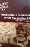 Religiosidade e Escravido, Seculo XIX: Mestre Tito