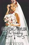 Clutch & Taylor: The Wedding
