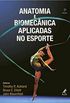 Anatomia e biomecnica aplicadas no esporte