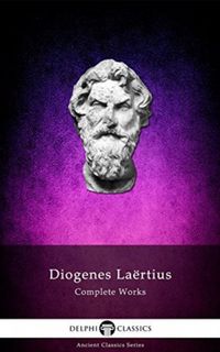 Diogenes Laertius: Complete Works