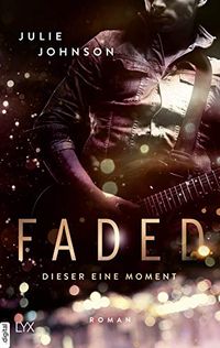 Faded - Dieser eine Moment (Faded Duet 1) (German Edition)