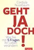 Geht ja doch!: Wie Sie mit 5 Fragen Ihr Leben verndern (Dein Leben) (German Edition)