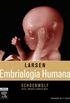Larsen: Embriologia Humana