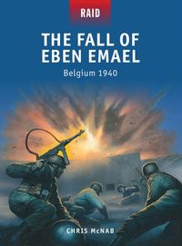 The Fall of Eben Emael: Belgium 1940 (Raid Book 38) (English Edition)