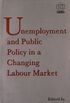 Unemployment and Public Policy in a Changing Labour Market