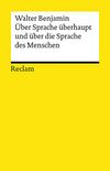 ber Sprache berhaupt und ber die Sprache des Menschen: Reclams Universal-Bibliothek (German Edition)