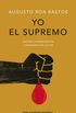 Yo el supremo. Edicin conmemorativa/ I the Supreme. Commemorative Edition