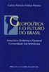 Geopoltica e o futuro do Brasil