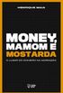 Money, Mamom e Mostarda